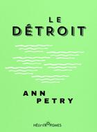 Couverture du livre « Le Détroit » de Ann Petry aux éditions Heliotropismes