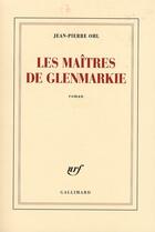 Couverture du livre « Les Maîtres de Glenmarkie » de Jean-Pierre Ohl aux éditions Gallimard