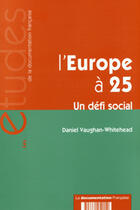 Couverture du livre « L'europe a 25 : un defi social » de Daniel Vaughan-Whitehead aux éditions Documentation Francaise