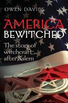 Couverture du livre « America Bewitched: The Story of Witchcraft After Salem » de Davies Owen aux éditions Editions Racine