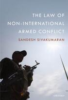 Couverture du livre « The Law of Non-International Armed Conflict » de Sivakumaran Sandesh aux éditions Oup Oxford