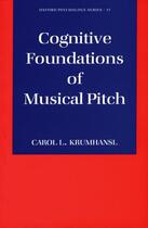 Couverture du livre « Cognitive Foundations of Musical Pitch » de Krumhansl Carol L aux éditions Oxford University Press Usa