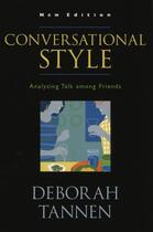 Couverture du livre « Conversational Style: Analyzing Talk among Friends » de Deborah Tannen aux éditions Oxford University Press Usa