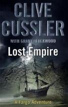 Couverture du livre « Lost empire ; a fargo adventure » de Clive Cussler et Grant Blackwood aux éditions Michael Joseph