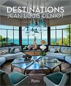 Couverture du livre « Jean-Louis Deniot : destinations » de Pamela Golbin aux éditions Rizzoli