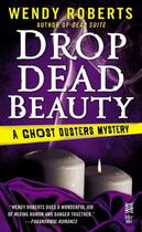 Couverture du livre « Drop Dead Beauty » de Wendy Roberts aux éditions Penguin Group Us