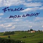 Couverture du livre « France mon amour calendrier mural 2020 300 300 mm square - un voyage photographique en fr » de Ergler Anja aux éditions Calvendo