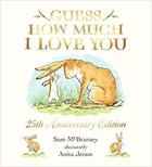 Couverture du livre « GUESS HOW MUCH I LOVE YOU - 25TH ANNIVERSARY EDITION » de Mc Bratney S/Jeram A aux éditions Walker Books