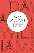Couverture du livre « Planning on Murder » de David Williams aux éditions Macmillan Bello Digital