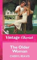 Couverture du livre « The Older Woman (Mills & Boon Vintage Cherish) » de Reavis Cheryl aux éditions Mills & Boon Series