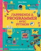 Couverture du livre « J'apprends à programmer avec Python » de Louie Stowell et Rosie Dickins et John Devolle aux éditions Usborne
