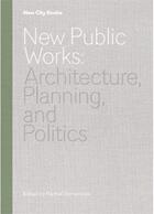 Couverture du livre « New public works » de Robbins aux éditions Princeton Architectural