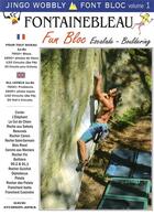 Couverture du livre « Fontainebleau fun bloc : escalade bouldering » de Jingo Wobbly aux éditions Jingo Wobbly-euroguides Editions