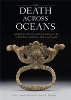 Couverture du livre « Death across oceans : archaeology of coffins and vaults in britain america and australia » de  aux éditions Random House Us