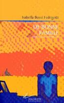 Couverture du livre « De bonne famille » de Bossi Fedrigotti-I aux éditions Hachette Litteratures