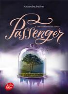 Couverture du livre « Passenger Tome 2 ; les voyageurs du temps » de Alexandra Bracken aux éditions Le Livre De Poche Jeunesse