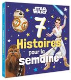 Couverture du livre « 7 histoires pour la semaine : Star Wars » de Disney aux éditions Disney Hachette