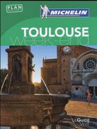 Couverture du livre « Guide vert week-end toulouse » de Collectif Michelin aux éditions Michelin