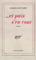 Couverture du livre « Et puis s'en vont » de Paron Charles-Louis aux éditions Gallimard