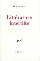 Couverture du livre « Litterature interdite » de Pierre Guyotat aux éditions Gallimard