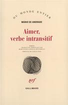 Couverture du livre « Aimer, verbe intransitif » de Andrade M De aux éditions Gallimard