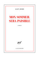 Couverture du livre « Mon sommeil sera paisible » de Alain Absire aux éditions Gallimard