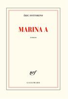 Couverture du livre « Marina A. » de Eric Fottorino aux éditions Gallimard