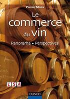 Couverture du livre « Le commerce du vin » de Pierre Mora aux éditions Dunod