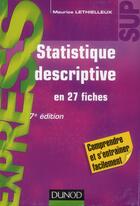 Couverture du livre « Statistique descriptive en 27 fiches (7e édition) » de Maurice Lethielleux aux éditions Dunod
