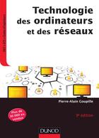 Couverture du livre « Technologie des ordinateurs et des réseaux (9e édition) » de Pierre-Alain Goupille aux éditions Dunod