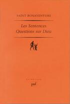 Couverture du livre « Les sentences; questions sur dieu » de Saint Bonaventure aux éditions Puf