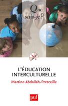 Couverture du livre « L'éducation interculturelle (3e édition) » de Martine Abdallah-Pretceille aux éditions Que Sais-je ?