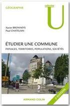 Couverture du livre « Étudier la commune (2e édition) » de Paul Chatelain et Xavier Browaeys aux éditions Armand Colin