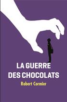 Couverture du livre « La guerre des chocolats » de Cormier Robert aux éditions Ecole Des Loisirs