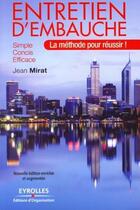 Couverture du livre « Entretien d'embauche ; la méthode pour réussir ! simple, concis, efficace » de Jean Mirat aux éditions Eyrolles