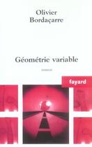 Couverture du livre « Geometrie variable » de Olivier Bordacarre aux éditions Fayard