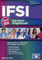 Couverture du livre « IFSI ; les tests d'aptitude ; concours 2014 » de Valerie Beal aux éditions Foucher
