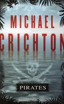 Couverture du livre « Pirates » de Michael Crichton aux éditions Robert Laffont