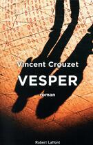 Couverture du livre « Vesper » de Vincent Crouzet aux éditions Robert Laffont