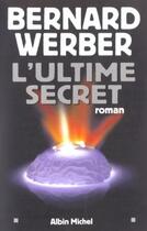 Couverture du livre « L'ultime secret » de Bernard Werber aux éditions Albin Michel