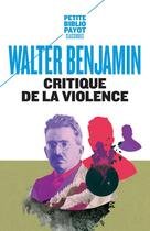 Couverture du livre « Critique de la violence et autres essais » de Walter Benjamin aux éditions Payot