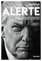 Couverture du livre « Alerte ; un haut responsable de l'administration Trump parle » de Anonyme aux éditions Grasset Et Fasquelle