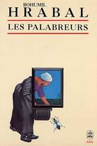 Couverture du livre « Les palabreurs » de Hrabal Bohumihl aux éditions Le Livre De Poche