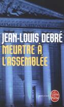 Couverture du livre « Meurtre à l'Assemblée » de Jean-Louis Debre aux éditions Le Livre De Poche