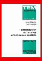 Couverture du livre « Classification en analyse économique spatiale » de Jean-Claude Chevailler aux éditions Cujas