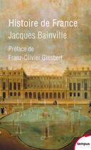 Couverture du livre « Histoire de France » de Jacques Bainville aux éditions Tempus/perrin