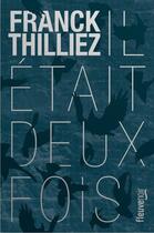 Couverture du livre « Il était deux fois » de Franck Thilliez aux éditions Fleuve Editions