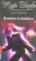 Couverture du livre « Magie blanche t.5 ; lumière et ténèbres » de Cate Tiernan aux éditions Pocket Jeunesse