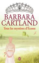 Couverture du livre « Tous les mysteres d'ecosse » de Barbara Cartland aux éditions J'ai Lu