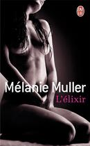 Couverture du livre « L'élixir » de Mélanie Muller aux éditions J'ai Lu